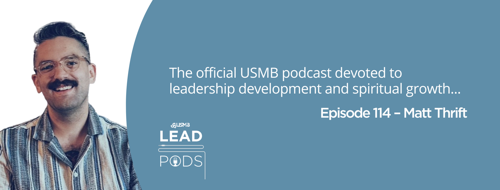 Lead Pod 114 - Discipleship Beyond The Checklist (Matt Thrift)