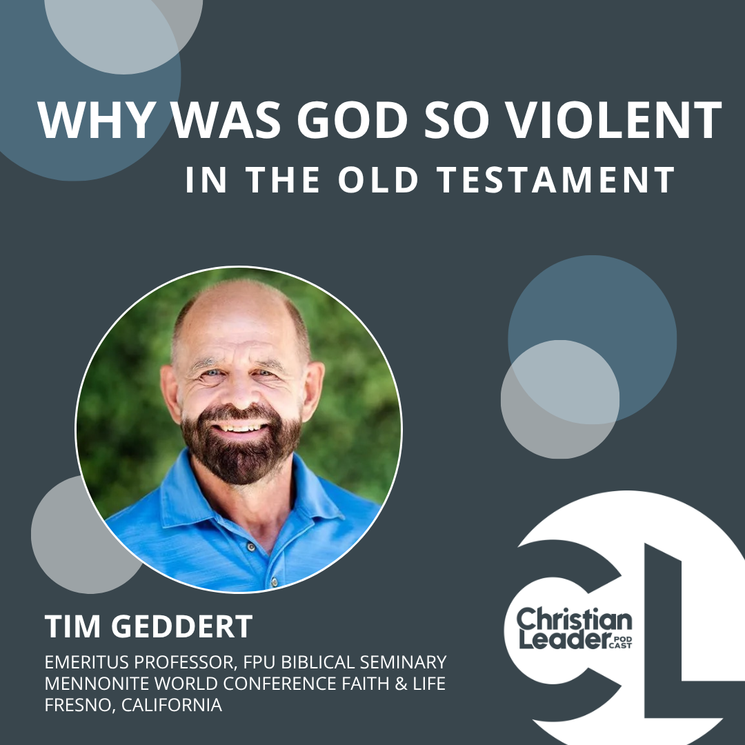 Christian Leader Podcast: Why Was God So Violent in the Old Testament? Christian Leader Podcast: Why Was God So Violent in the Old Testament?