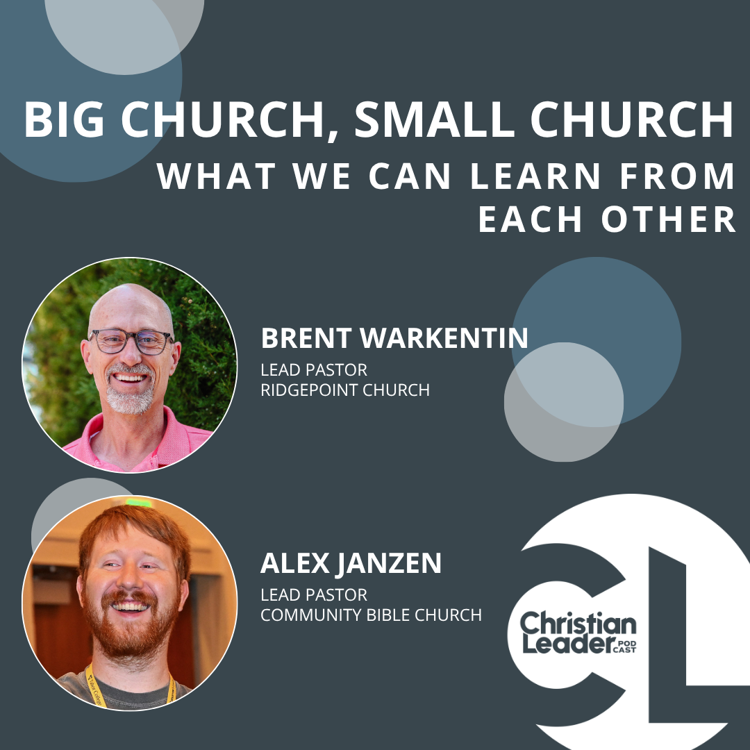 Christian Leader Podcast: Big church, small church: What we can learn from each other Christian Leader Podcast: Big church, small church: What we can learn from each other