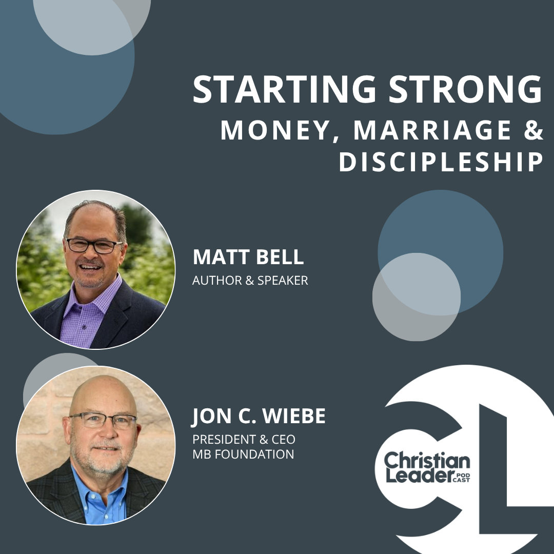 Christian Leader Podcast: Starting Strong: Money, Marriage, and Discipleship Christian Leader Podcast: Starting Strong: Money, Marriage, and Discipleship