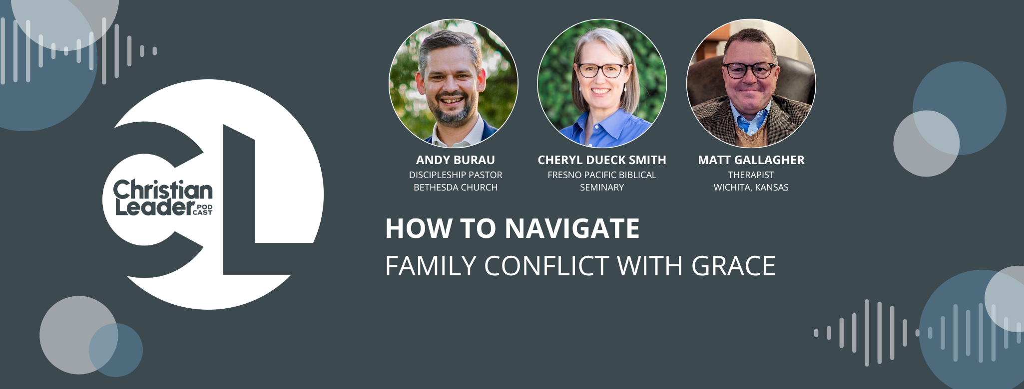 Christian Leader Podcast: How to Navigate Family Conflict with Grace Christian Leader Podcast: How to Navigate Family Conflict with Grace