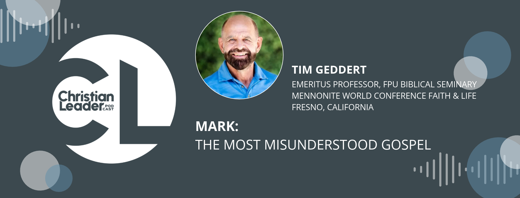 Christian Leader Podcast: Mark: The most misunderstood Gospel